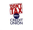 don't tax my credit union graphic
