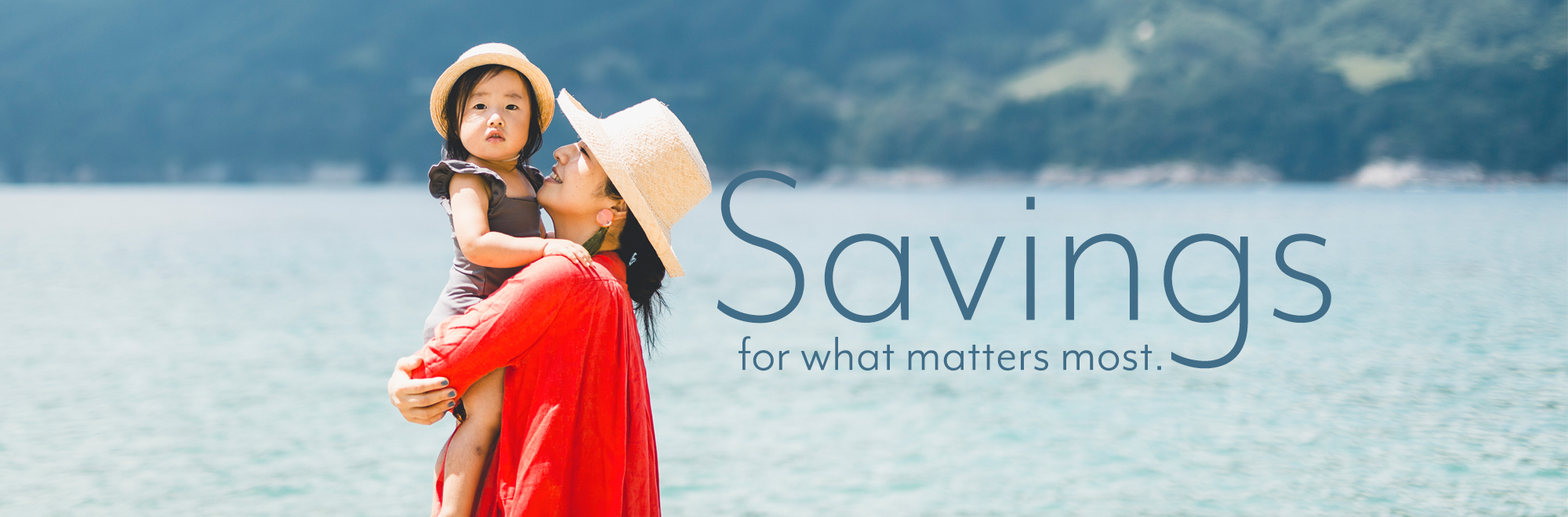 Savings for what matters most