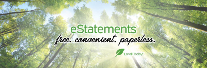 eStatement. free. convenient. paperless. Enroll Today!