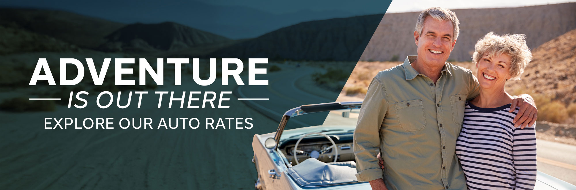 Adventure is out there! Explore our auto Rates
