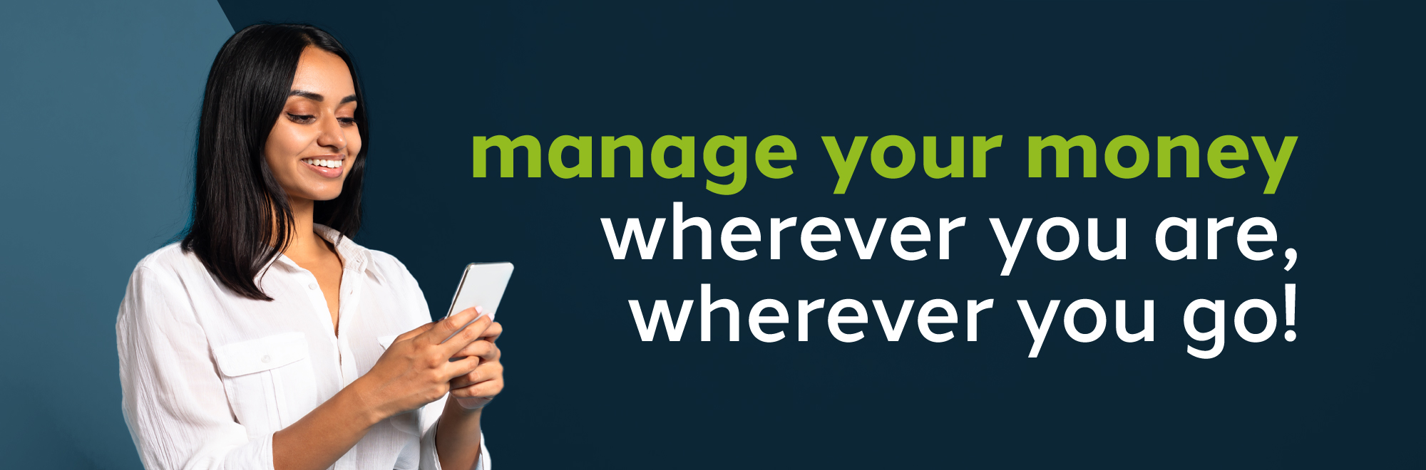 Manage your money wherever you are wherever you go!