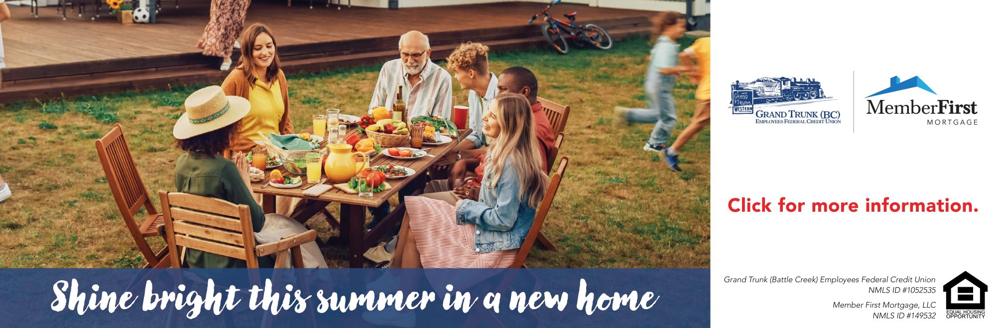 Shine Bright this summer in a new home! go to mortgages.grandtrunkcu.com/