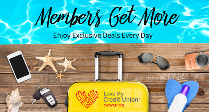 Members Get More. Enjoy Exclusive Deals Every Day with Love My Credit Union Rewards. 