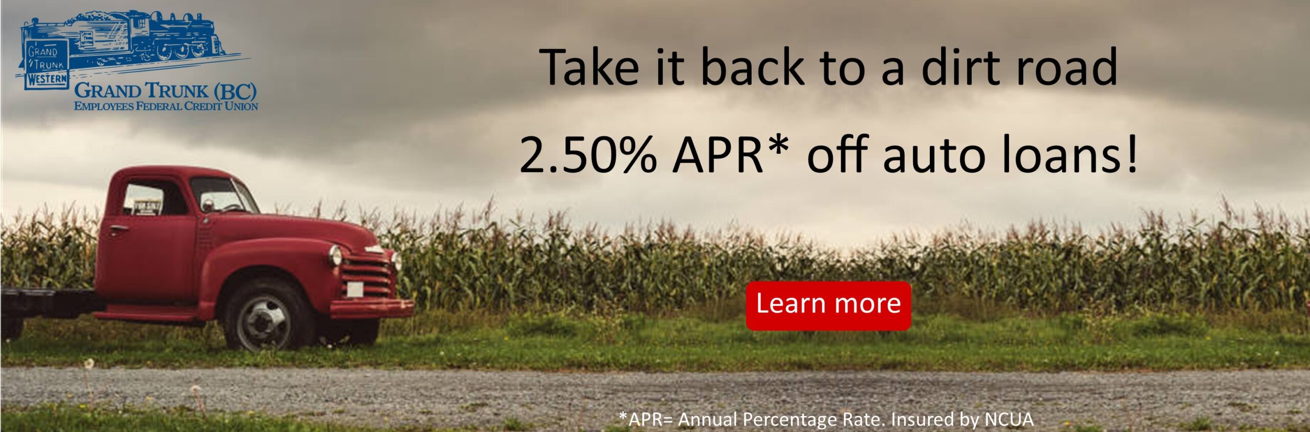 Take it back to a dirt road 2.50 % apr off auto loan rates Learn more on our loan rates page. 