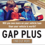 Will you owe more on your vehicle loan than your vehicle is worth? Learn about GAP PLUS exclusively for credit union members