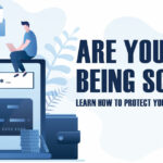 Are you being scammed? Learn how to protect yourself and your finances.